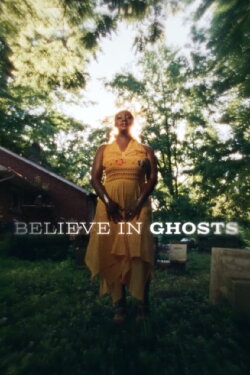 Believe in Ghosts (2021) Believe in Ghosts (2021)