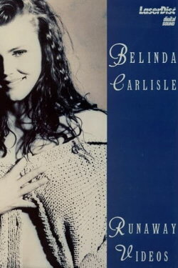 Belinda Carlisle: Runaway Videos (1990) Belinda Carlisle: Runaway Videos (1990)