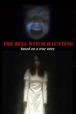 Bell Witch Haunting (2004) Bell Witch Haunting (2004)