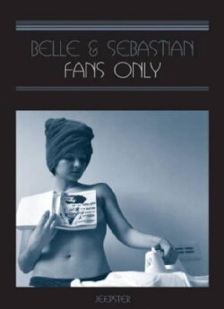 Belle & Sebastian: Fans Only (2003) Belle & Sebastian: Fans Only (2003)