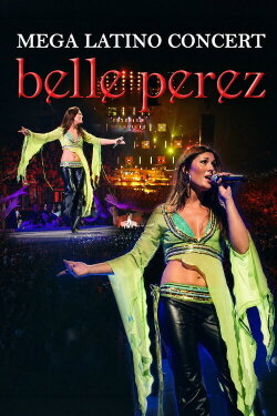 Belle Perez: Mega Latino Concert - Sportpaleis Antwerpen (2006) Belle Perez: Mega Latino Concert - Sportpaleis Antwerpen (2006)