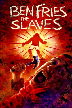 Ben Fries the Slaves (2007) Ben Fries the Slaves (2007)