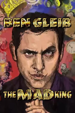 Ben Gleib: The Mad King (2022) Ben Gleib: The Mad King (2022)