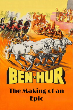 Ben-Hur: The Making of an Epic (1993) Ben-Hur: The Making of an Epic (1993)