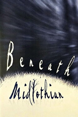 Beneath Midlothian (2004) Beneath Midlothian (2004)