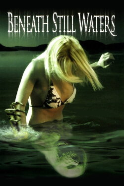 Beneath Still Waters (2005) Beneath Still Waters (2005)