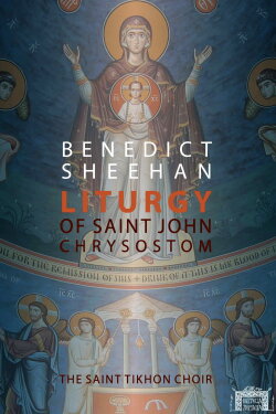 Benedict Sheehan - Liturgy of Saint John Chrysostom (2020) Benedict Sheehan - Liturgy of Saint John Chrysostom (2020)