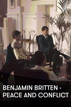 Benjamin Britten: Peace and Conflict (2013) Benjamin Britten: Peace and Conflict (2013)