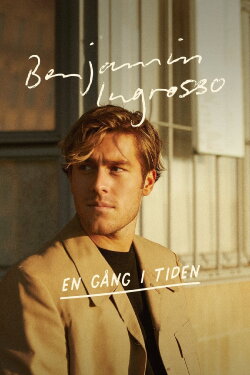 Benjamin Ingrosso: En gång i tiden (2021) Benjamin Ingrosso: En gång i tiden (2021)