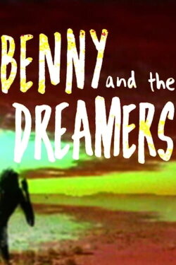 Benny and The Dreamers (1992) Benny and The Dreamers (1992)