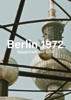 Berlin 1972 - Hauptstadt der DDR (1973) Berlin 1972 - Hauptstadt der DDR (1973)