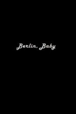 Berlin, Baby (2009) Berlin, Baby (2009)