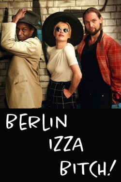 Berlin Izza Bitch! (2021) Berlin Izza Bitch! (2021)
