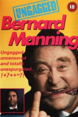 Bernard Manning - Ungagged (1991) Bernard Manning - Ungagged (1991)