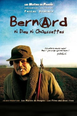 Bernard, ni dieu ni chaussettes (2010) Bernard, ni dieu ni chaussettes (2010)