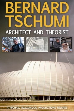 Bernard Tschumi: Architect and Theorist (2003) Bernard Tschumi: Architect and Theorist (2003)