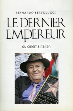 Bernardo Bertolucci, le dernier empereur du cinema (2017) Bernardo Bertolucci, le dernier empereur du cinema (2017)