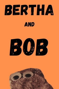 Bertha and Bob (2024) Bertha and Bob (2024)