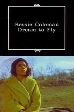 Bessie Coleman: Dream to Fly (1994)