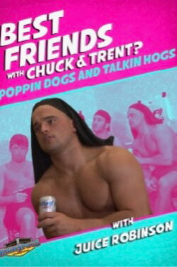 Best Friends with Juice Robinson (2021) Best Friends with Juice Robinson (2021)