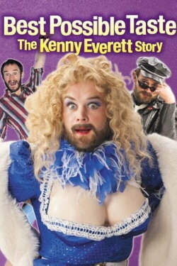 Best Possible Taste: The Kenny Everett Story (2012) Best Possible Taste: The Kenny Everett Story (2012)