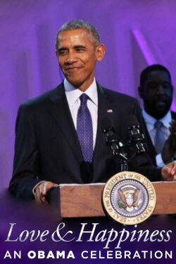 BET Presents Love & Happiness: An Obama Celebration (2016) BET Presents Love & Happiness: An Obama Celebration (2016)