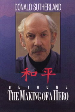 Bethune: The Making of a Hero (1993) Bethune: The Making of a Hero (1993)