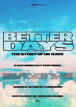 Better Days: The Story of UK Rave (2021) Better Days: The Story of UK Rave (2021)