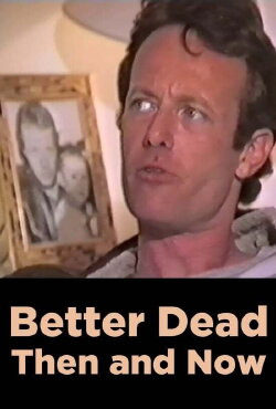 Better Dead - Then and Now (1985)