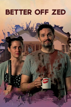 Better Off Zed (2018) Better Off Zed (2018)