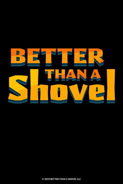 Better Than A Shovel (2026) Better Than A Shovel (2026)