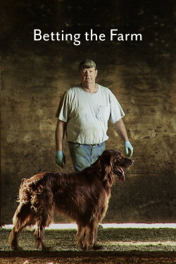 Betting the Farm (2012) Betting the Farm (2012)