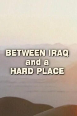 Between Iraq and a Hard Place (2003) Between Iraq and a Hard Place (2003)