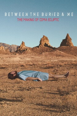 Between the Buried & Me: The Making of Coma Ecliptic (2015)