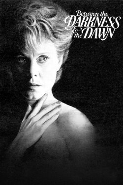 Between the Darkness and the Dawn (1985) Between the Darkness and the Dawn (1985)