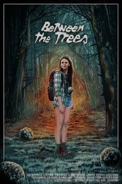 Between the Trees (2022)