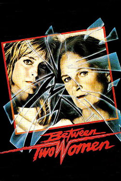 Between Two Women (1986) Between Two Women (1986)