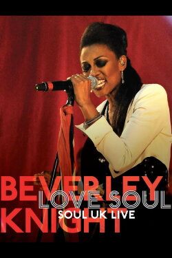 Beverley Knight - Love Soul: Soul UK Live (2011)