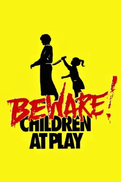 Beware: Children at Play (1989) Beware: Children at Play (1989)