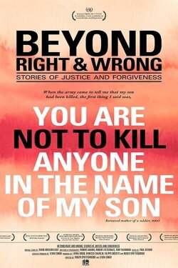 Beyond Right & Wrong: Stories of Justice and Forgiveness (2012)