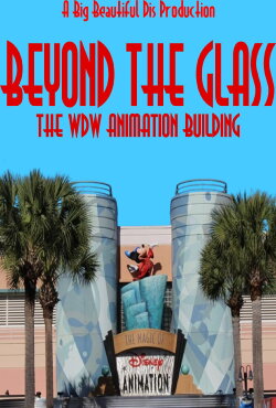 Beyond The Glass: The WDW Animation Building (2024) Beyond The Glass: The WDW Animation Building (2024)