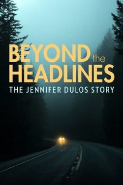 Beyond the Headlines: The Jennifer Dulos Story (2021) Beyond the Headlines: The Jennifer Dulos Story (2021)