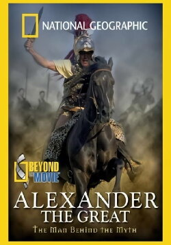 Beyond the Movie: Alexander The Great (2004) Beyond the Movie: Alexander The Great (2004)