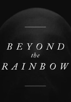 Beyond the Rainbow (2018)