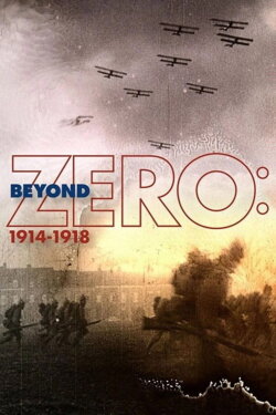 Beyond Zero: 1914-1918 (2014) Beyond Zero: 1914-1918 (2014)