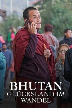 Bhutan - Glücksland im Wandel (2019) Bhutan - Glücksland im Wandel (2019)