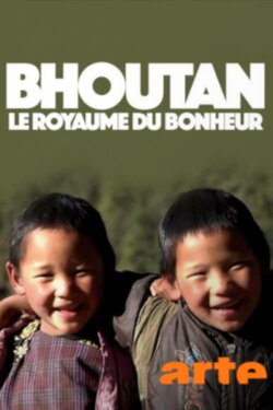 Bhutan - Königreich der Glücklichen (2011) Bhutan - Königreich der Glücklichen (2011)