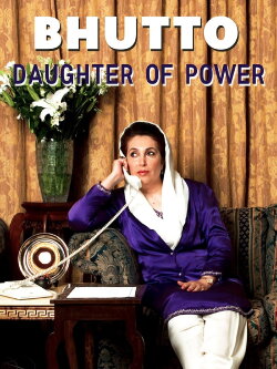 Bhutto: Daughter of Power (2005) Bhutto: Daughter of Power (2005)