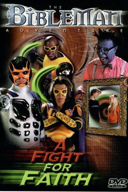 Bibleman: A Fight for Faith (2004) Bibleman: A Fight for Faith (2004)