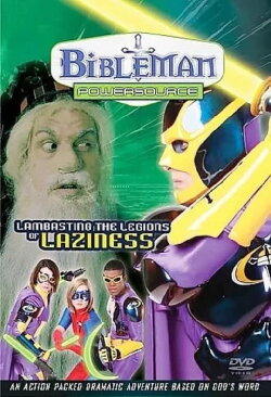 Bibleman Powersource: Lambasting the Legions of Laziness (2007)